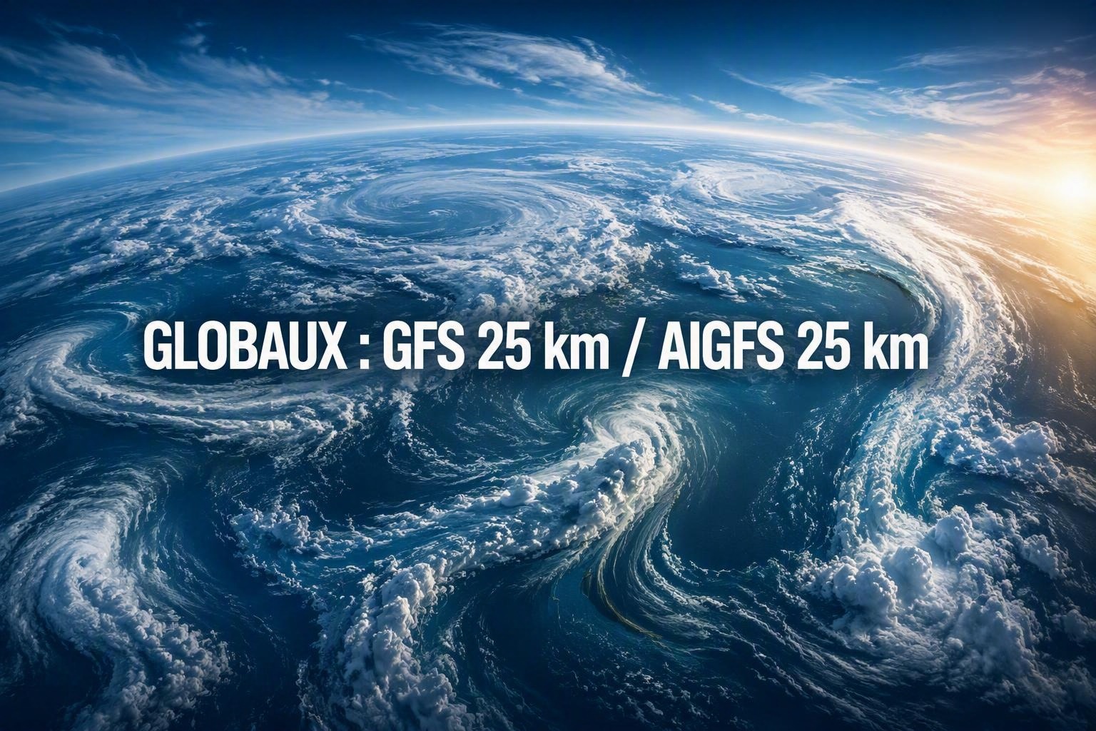 Comparatif GLOBAUX : GFS 25 km / AIGFS 25 km