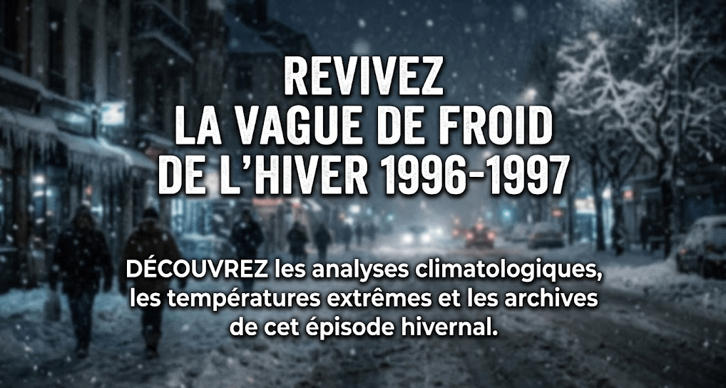 Hiver 1996-1997 : Historique de la Vague de Froid en France