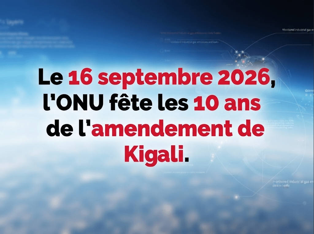 Le 16 septembre 2026, l'ONU fête les 10 ans de l'amendement de Kigali. La couche d'ozone se reconstitue, mais des fuites industrielles pourraient la retarder.