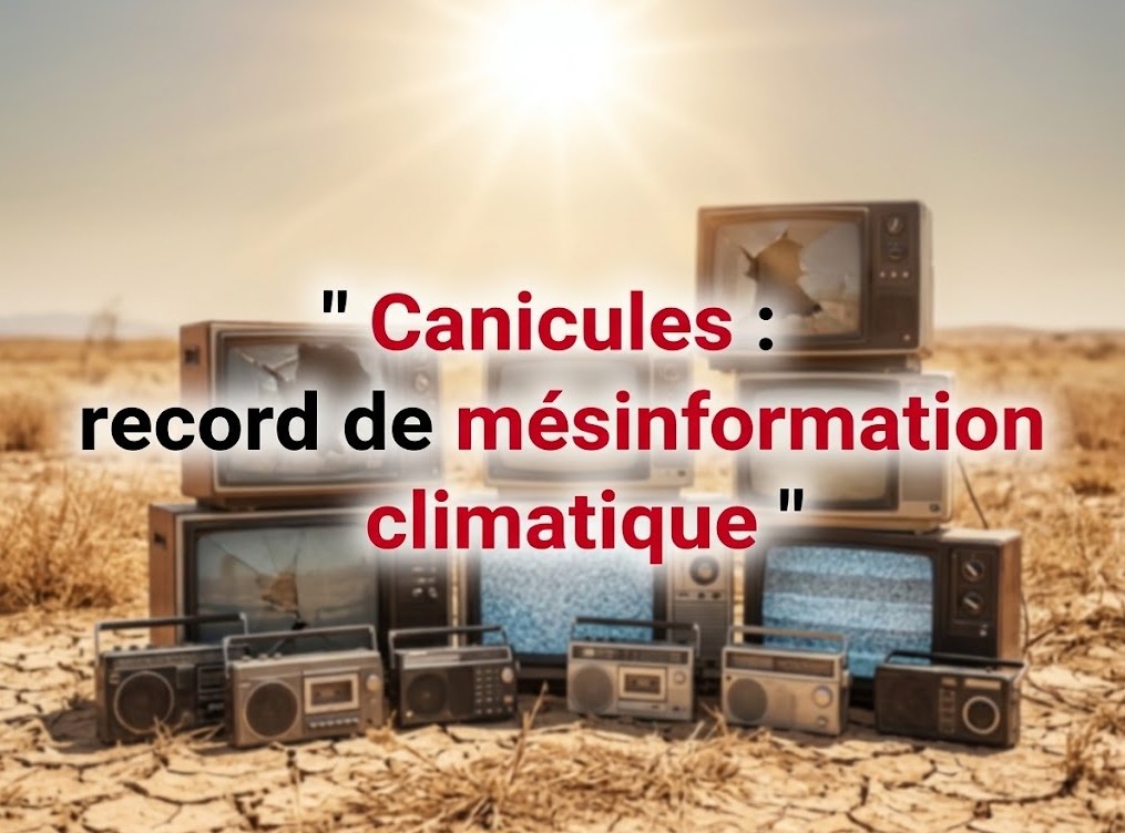 Mésinformation climatique : 452 cas recensés dans les médias audiovisuels français entre janvier et juin 2026